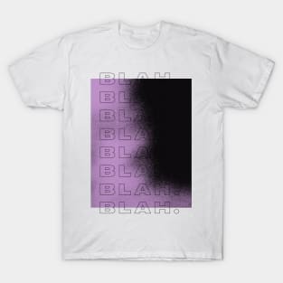 BLAH BLAH BLAH T-Shirt